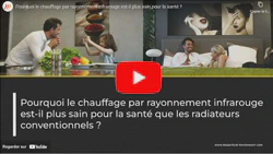 Résumé Vidéo sur pourquoi le chauffage par rayonnement infrarouge est-il plus sain pour la santé que les radiateurs conventionnels ?