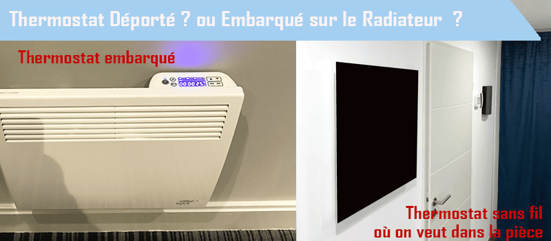 2 logiques : panneau de commande et thermostat embarqué sur le radiateur ou déporté ?