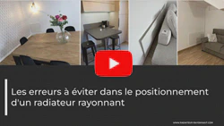 Résumé Vidéo sur les erreurs à éviter dans le positionnement d'un radiateur rayonnant