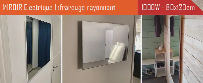 Radiateur électrique MIROIR CHAUFFANT infrarouge extra plat 1000 Watts - 80 x 120 cm pose verticale, horizontale, murale